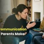 Biggest communication mistakes parents make