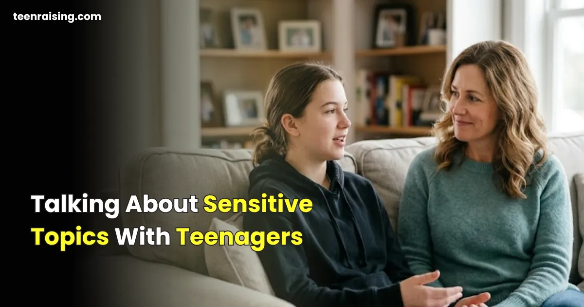 Talking About Sensitive Topics With Teenagers